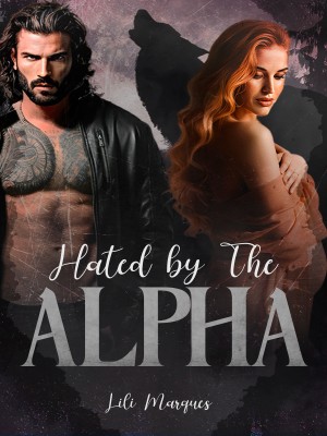 Hated By The Alpha,Lili Marques