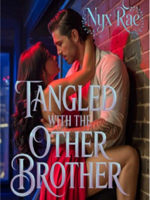 Tangled With The Other Brother,Nyx Rae