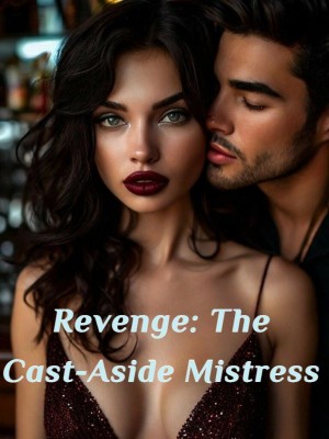 Revenge: The Cast-Aside Mistress,