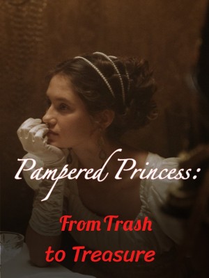 Pampered Princess: From Trash to Treasure,