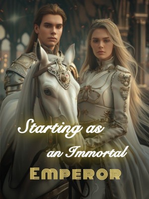 Starting as an Immortal Emperor,