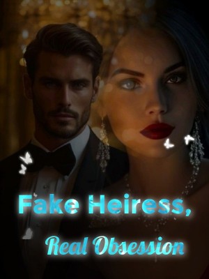 Fake Heiress, Real Obsession,