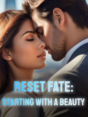 Reset Fate: Starting with a Beauty