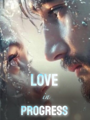 Love in Progress
