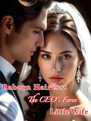 Reborn Heiress: The CEO's Fierce Little Wife