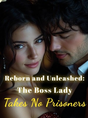 Reborn and Unleashed: The Boss Lady Takes No Prisoners