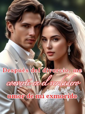 Después del divorcio, me convertí en el verdadero amor de mi exmarido