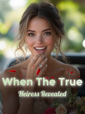 When The True Heiress Revealed,