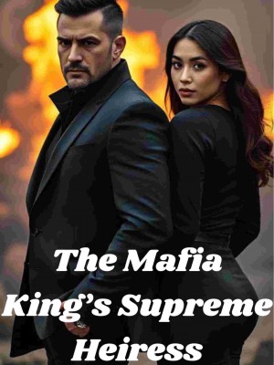 The Mafia King's Supreme Heiress,MAH