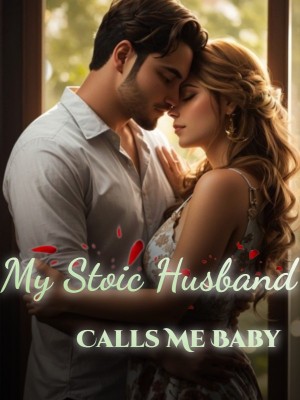 My Stoic Husband Calls Me Baby,