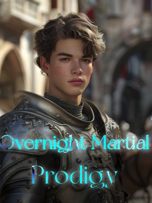 Overnight Martial Prodigy