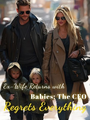 Ex-Wife Returns with Babies: The CEO Regrets Everything,