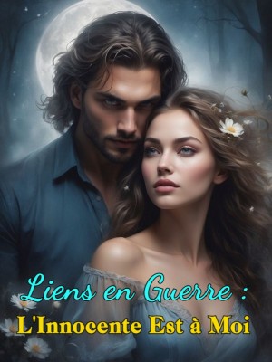 Liens en Guerre : L'Innocente Est à Moi