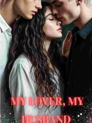 MY LOVER, MY HUSBAND