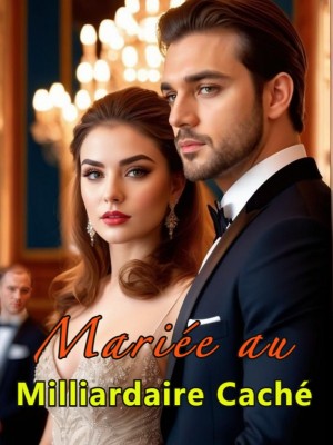 Mariée au Milliardaire Caché