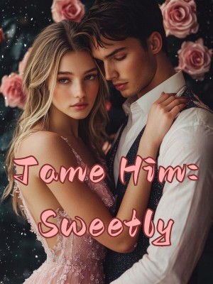Tame Him: Sweetly