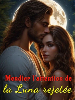Mendier l'attention de la Luna rejetée