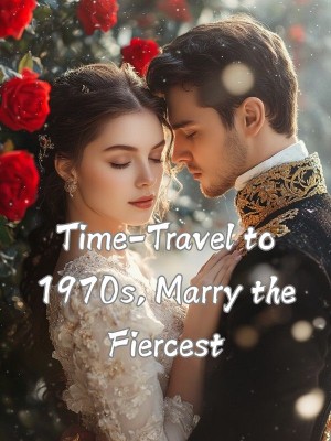 Time-Travel to 1970s, Marry the Fiercest,