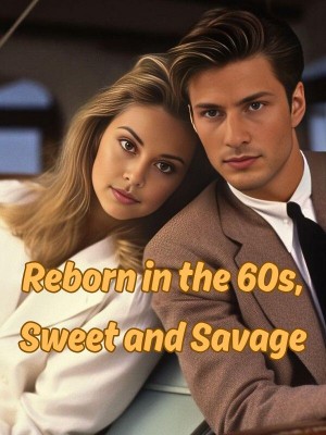 Reborn in the 60s, Sweet and Savage,