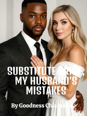 Substitute Bride, My Husband's Mistakes,Goodness Chiamaka