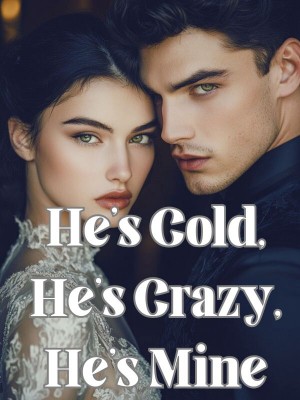 He's Cold, He's Crazy, He's Mine,