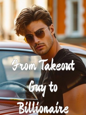 From Takeout Guy to Billionaire,