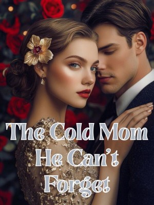 The Cold Mom He Can’t Forget,