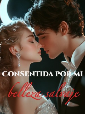Consentida por mi belleza salvaje