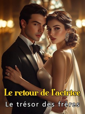 Le retour de l'actrice : Le trésor des frères