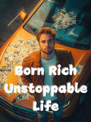 Born Rich Unstoppable Life,