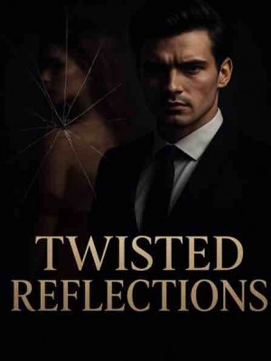 TWISTED REFLECTIONS