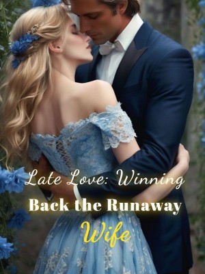 Late Love: Winning Back the Runaway Wife,