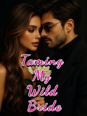 Taming My Wild Bride,