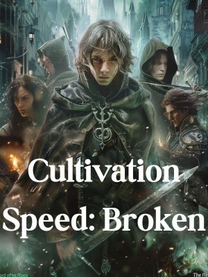 Cultivation Speed: Broken,