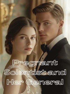 Pregnant Scientist and Her General,