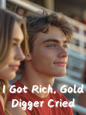 I Got Rich, Gold Digger Cried,