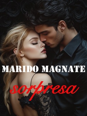 Marido magnate sorpresa