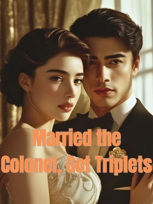 Married the Colonel, Got Triplets,