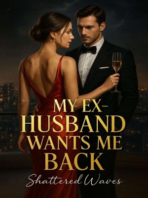 My Ex-husband Wants Me Back,Shattered Waves
