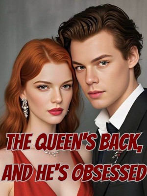 The Queen's Back, and He's Obsessed,