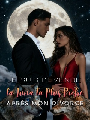 Je Suis Devenue la Luna la Plus Riche Après Mon Divorce