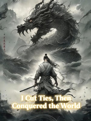 I Cut Ties, Then Conquered the World,