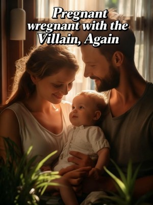 Pregnant with the Villain, Again,