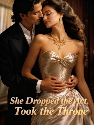 She Dropped the Act, Took the Throne,