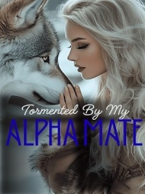 Tormented By My Alpha Mate,Mithra Voz