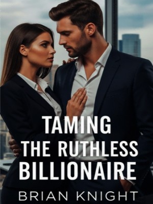 Taming The Ruthless Billionaire,Brian Knight
