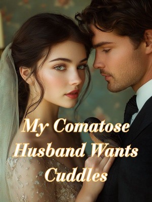 My Comatose Husband Wants Cuddles,