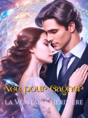 Née pour Gagner : la Véritable Héritière