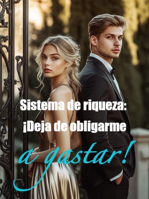 Sistema de riqueza: ¡Deja de obligarme a gastar!