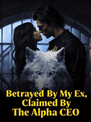 Betrayed By My Ex, Claimed By The Alpha CEO,MarvelMe